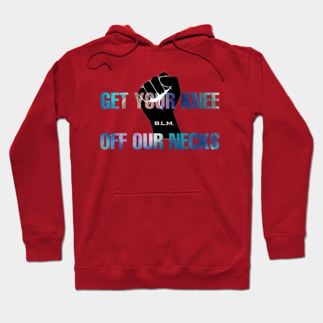 Get Your Knee Off Our Neck Hoodie by ERRAMSHOP